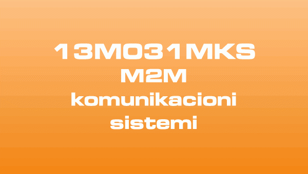 M2M Komunikacioni Sistemi 2023/24 – Početak predavanja u sredu 4.10.2023. godine